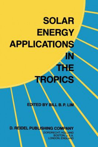 Kniha Solar Energy Applications in the Tropics B.B.P. Lim