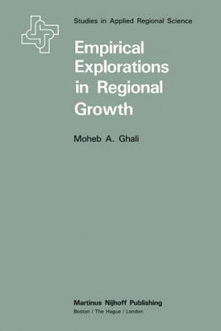 Kniha Empirical Explorations in Regional Growth M.A. Ghali