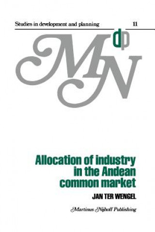 Carte Allocation of Industry in the Andean Common Market J. ter Wengel