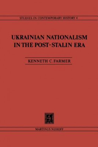 Könyv Ukrainian Nationalism in the Post-Stalin Era K.C. Farmer