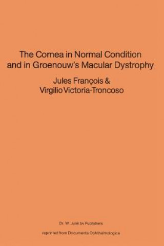 Libro Cornea in Normal Condition and in Groenouw's Macular Dystrophy J. François