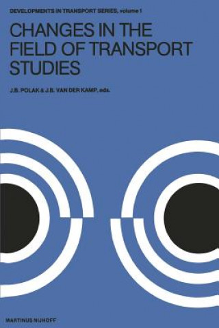 Könyv Changes in the Field of Transport Studies J.B. Polak
