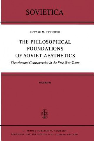 Kniha Philosophical Foundations of Soviet Aesthetics Edward M. Swiderski