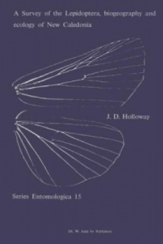 Book Survey of the Lepidoptera, Biogeograhy and Ecology of New Caledonia J.D. Holloway