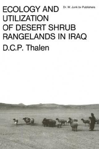 Książka Ecology and Utilization of Desert Shrub Rangelands in Iraq D.C.P. Thalen