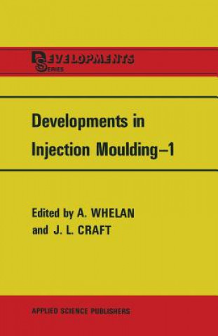 Könyv Developments in Injection Moulding-1 A. Whelan