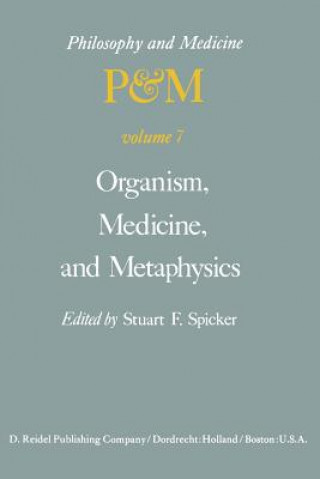 Kniha Organism, Medicine, and Metaphysics S.F. Spicker