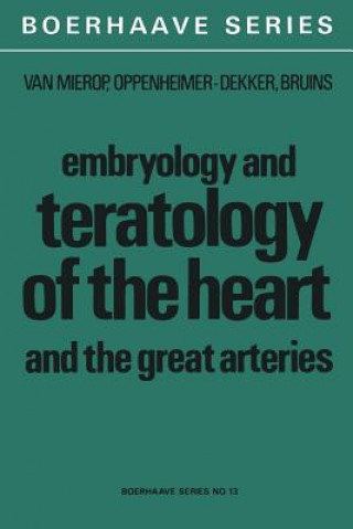 Carte Embryology and Teratology of the Heart and the Great Arteries L.H.S. van Mierop