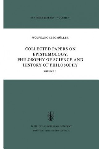 Könyv Collected Papers on Epistemology, Philosophy of Science and History of Philosophy W. Stegmüller