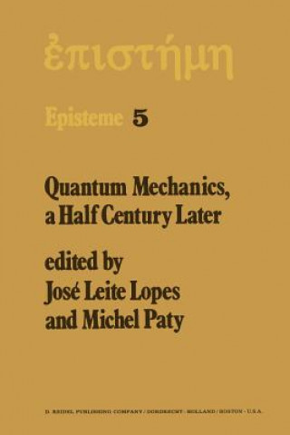 Kniha Quantum Mechanics, A Half Century Later J.L. Lopes