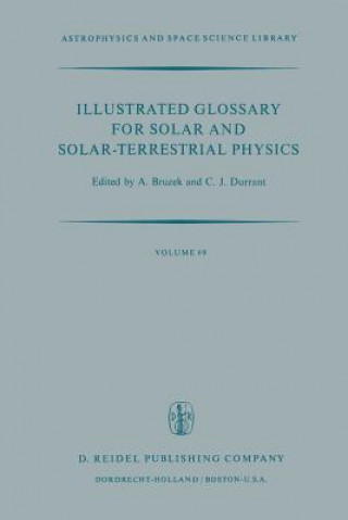 Książka Illustrated Glossary for Solar and Solar-Terrestrial Physics A. Bruzek