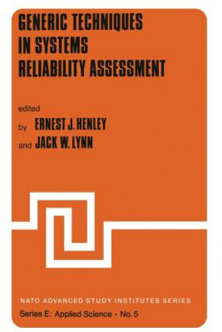 Kniha Generic Techniques in Systems Reliability Assessment E.J. Henley