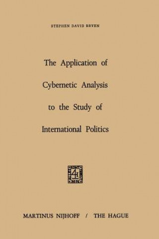 Livre Application of Cybernetic Analysis to the Study of International Politics S.D. Bryen