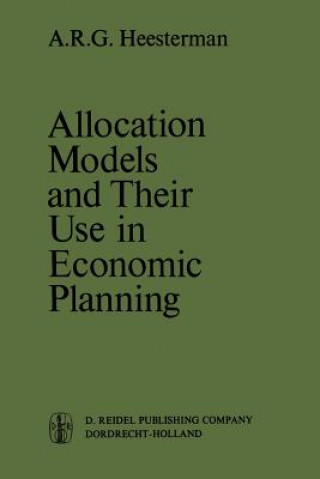 Könyv Allocation Models and their Use in Economic Planning Aaart R. Heesterman