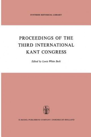 Książka Proceedings of the Third International Kant Congress L.W. Beck