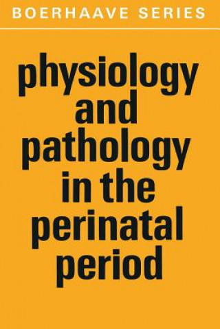 Knjiga Physiology and Pathology in the Perinatal Period R.H. Gevers