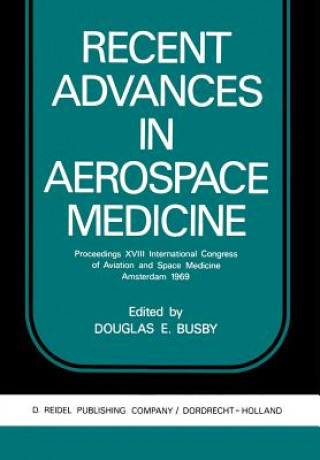 Könyv Recent Advances in Aerospace Medicine D.E. Busby