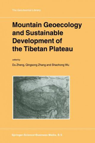 Könyv Mountain Geoecology and Sustainable Development of the Tibetan Plateau u Zheng