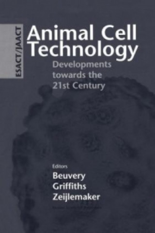 Книга Animal Cell Technology: Developments towards the 21st Century, 2 Pts. E.C. Beuvery