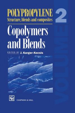 Könyv Polypropylene Structure, blends and Composites J. Karger-Kocsis