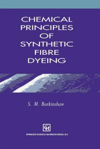 Carte Chemical Principles of Synthetic Fibre Dyeing S.M. Burkinshaw