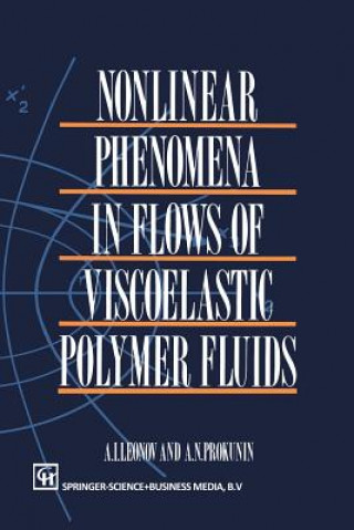 Könyv Nonlinear Phenomena in Flows of Viscoelastic Polymer Fluids A.I. Leonov