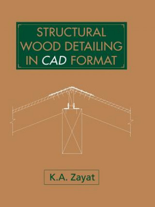 Carte Structural Wood Detailing in CAD Format Kamil A. Zayat