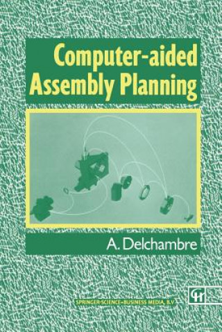 Kniha Computer-aided Assembly Planning Alain Delchambre