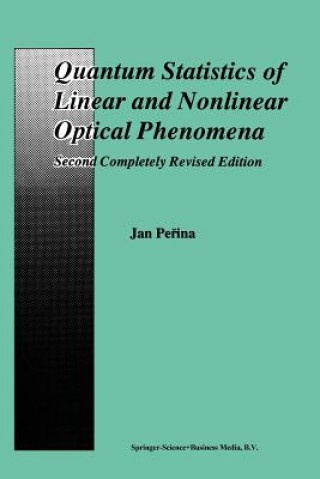 Kniha Quantum Statistics of Linear and Nonlinear Optical Phenomena Jan Peřina