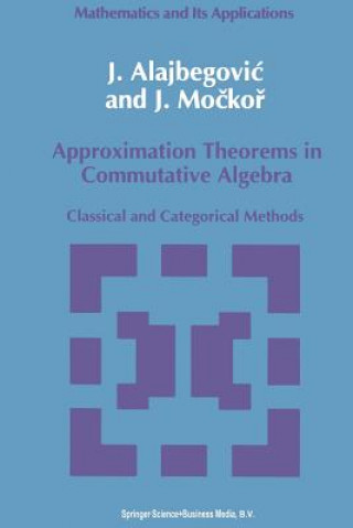 Könyv Approximation Theorems in Commutative Algebra J. Alajbegovic