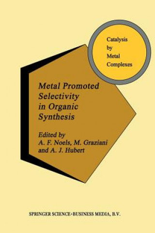 Carte Metal Promoted Selectivity in Organic Synthesis A. Noels