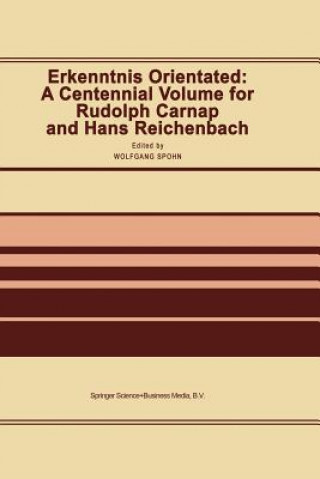 Libro Erkenntnis Orientated: A Centennial Volume for Rudolf Carnap and Hans Reichenbach W. Spohn