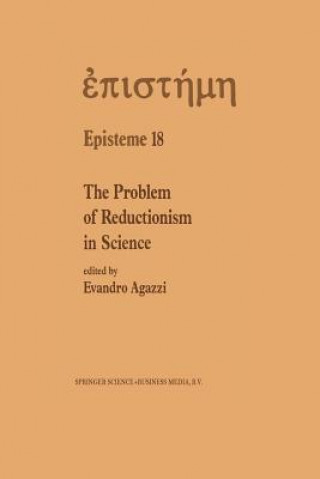 Kniha Problem of Reductionism in Science E. Agazzi
