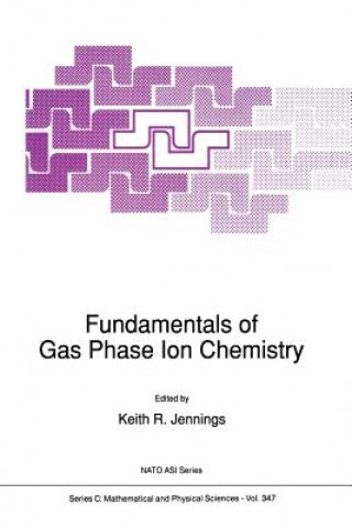 Carte Fundamentals of Gas Phase Ion Chemistry K.R. Jennings