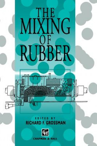 Kniha The Mixing of Rubber R.F. Grossman