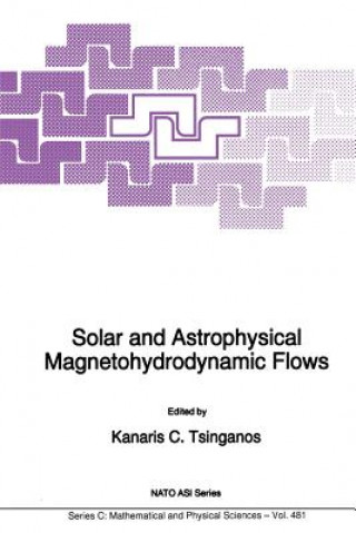 Kniha Solar and Astrophysical Magnetohydrodynamic Flows Kanaris Tsinganos