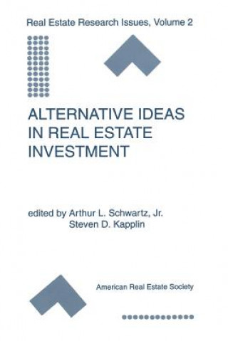 Книга Alternative Ideas in Real Estate Investment Arthur L. Schwartz Jr.
