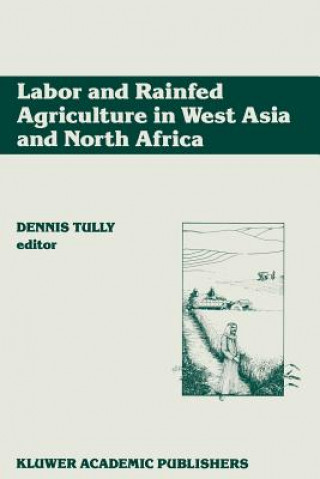 Book Labor and Rainfed Agriculture in West Asia and North Africa Dennis Tully