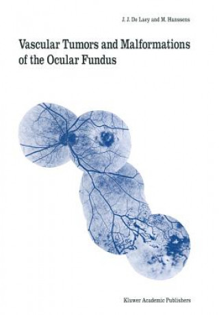 Книга Vascular Tumors and Malformations of the Ocular Fundus J.J. de Laey