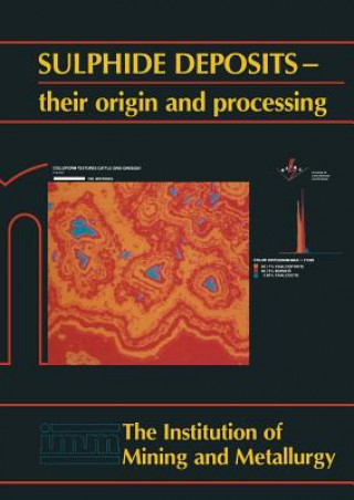 Kniha Sulphide deposits-their origin and processing P.M.J Gray