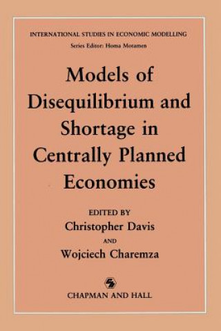 Kniha Models of Disequilibrium and Shortage in Centrally Planned Economies C.M. Davis