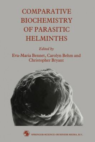 Carte Comparative Biochemistry of Parasitic Helminths Eva Bennett