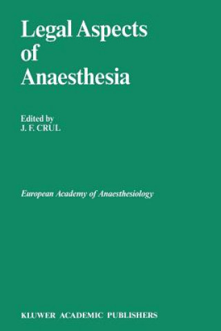 Könyv Legal Aspects of Anaesthesia J. F. Crul