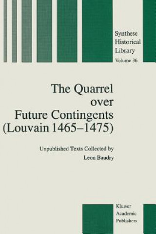 Könyv Quarrel over Future Contingents (Louvain 1465-1475) Leon Baudry