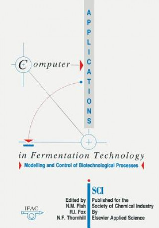 Книга Computer Applications in Fermentation Technology: Modelling and Control of Biotechnological Processes N. M. Fish