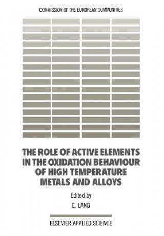 Carte Role of Active Elements in the Oxidation Behaviour of High Temperature Metals and Alloys E. Lang