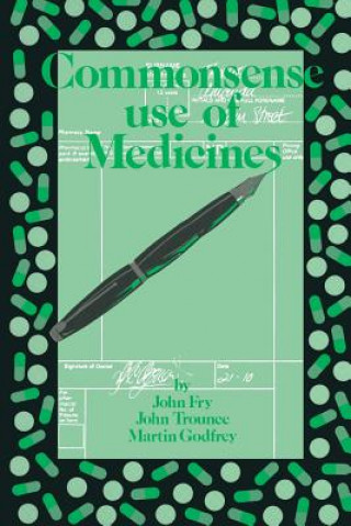 Kniha Commonsense use of Medicines John Fry