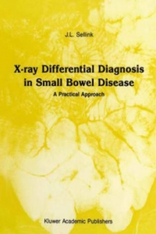 Kniha X-Ray Differential Diagnosis in Small Bowel Disease J.L. Sellink