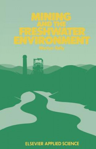 Kniha Mining and the Freshwater Environment M. Kelly