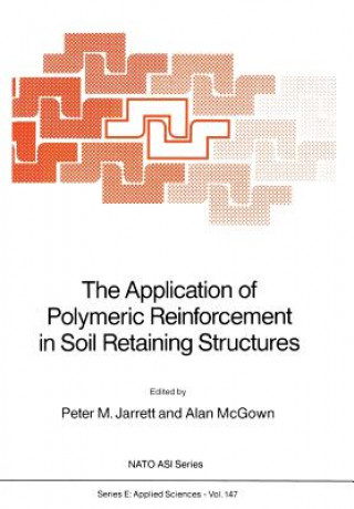 Kniha Application of Polymeric Reinforcement in Soil Retaining Structures P.M. Jarrett